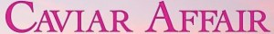 Caviar Affair Masthead